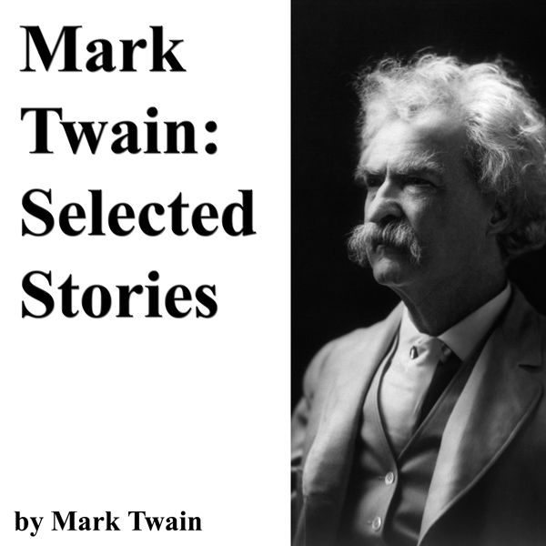 Cover Art for B004FU2JYG, Mark Twain: Selected Stories (Unabridged) by Unknown