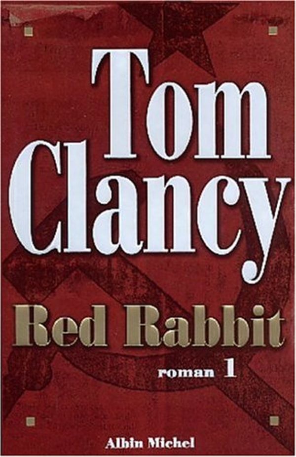 Cover Art for 9782226141767, Red Rabbit, tome 1 by Tom Clancy