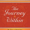 Cover Art for 9781608878727, The Journey Within: Exploring the Path of Bhakti by Radhanath Swami