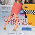 Cover Art for 9788501059543, Delirios de Consumo de Becky Bloom (Em Portugues do Brasil) by Sophie Kinsella