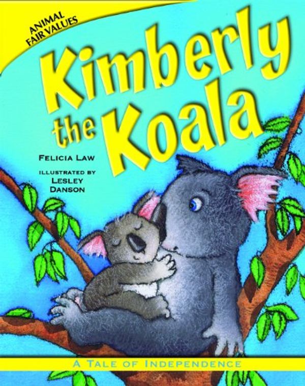 Cover Art for 9781607549024, Kimberly the Koala by Felicia Law