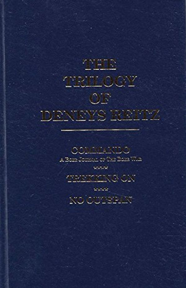 Cover Art for 9781879356399, Trilogy of Deneys Reitz, Commando - Trekking on - No Outspan by Deneys Reitz