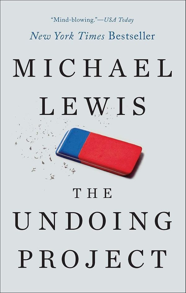 Cover Art for 9780393354775, The Undoing Project: A Friendship That Changed Our Minds by Michael Lewis