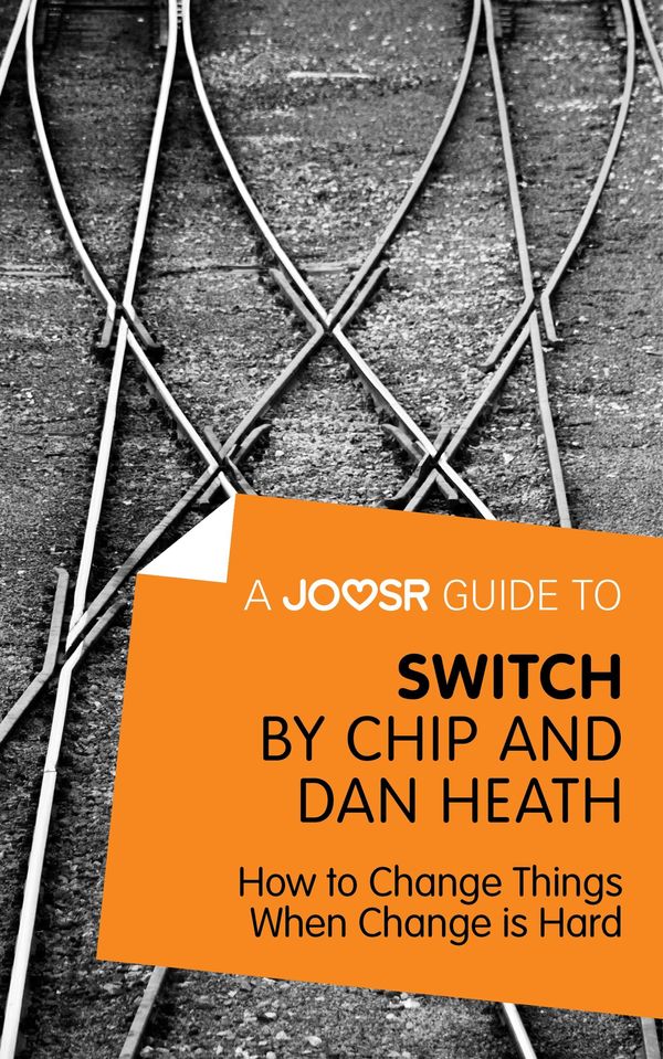 Cover Art for 9781785670442, A Joosr Guide to. Switch by Chip and Dan Heath: How to Change Things When Change is Hard by Joosr