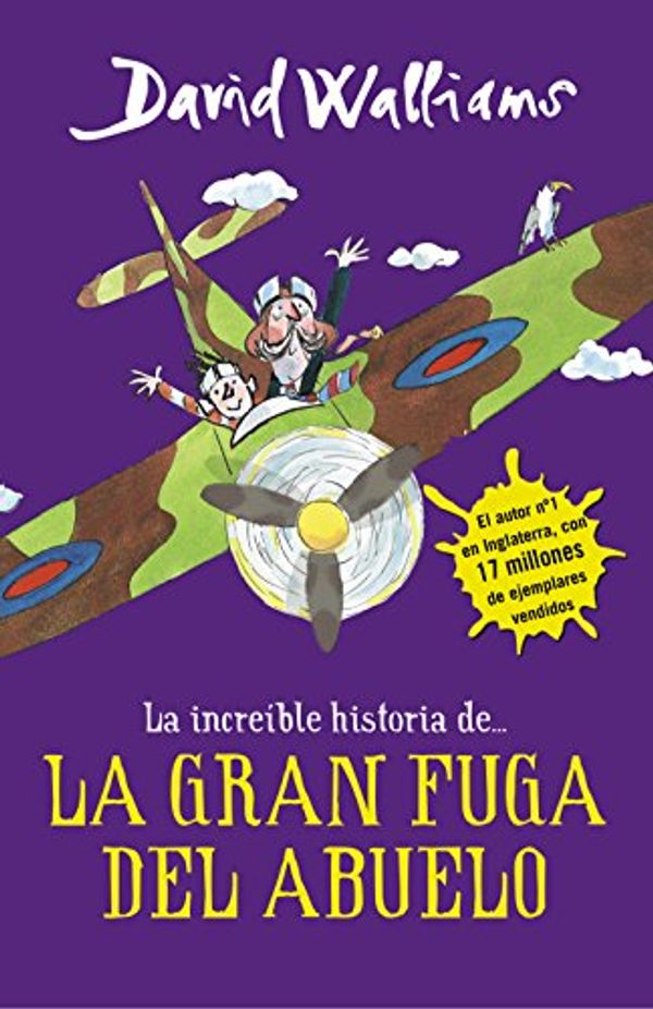 Cover Art for B01CDID2V0, La increíble historia de... La gran fuga del abuelo (Spanish Edition) by David Walliams