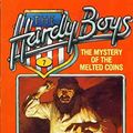 Cover Art for 9780006923510, The Mystery of the Melted Coins (Hardy Boys Mystery Stories) by Franklin W. Dixon