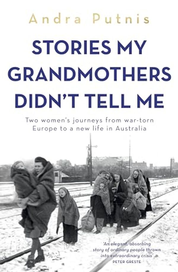 Cover Art for B0CY4VH7F8, Stories My Grandmothers Didn't Tell Me by Andra Putnis