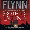 Cover Art for 9781847390806, Protect and Defend by Vince Flynn