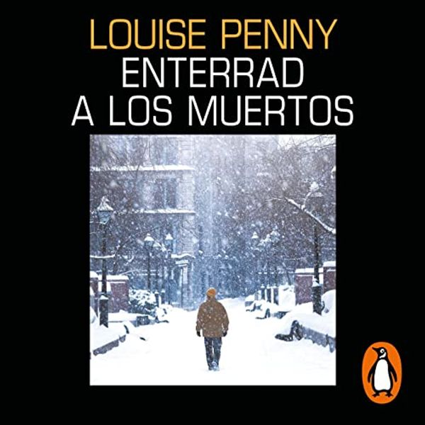 Cover Art for B0B1VV3929, Enterrad a los muertos [Bury Your Dead]: Inspector Armand Gamache 6 [Inspector Armand Gamache, Book 6] by Louise Penny