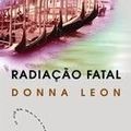 Cover Art for 9789722331197, Radiacao Fatal by Donna Leon