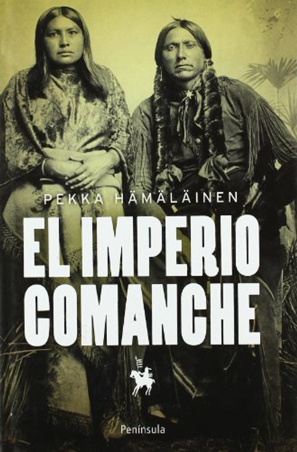 Cover Art for 9788499420790, El imperio comanche by Pekka Hämäläinen