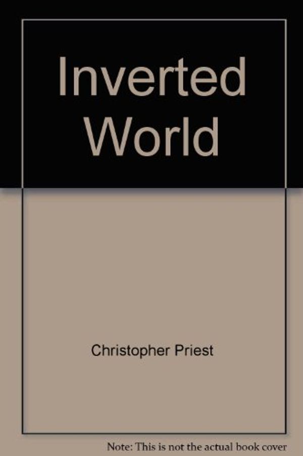 Cover Art for 9780575039933, Inverted World by Christopher Priest