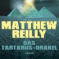Cover Art for 9783550086236, Das Tartarus-Orakel by Matthew Reilly