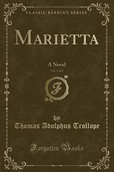 Cover Art for 9781527666467, Marietta, Vol. 2 of 2: A Novel (Classic Reprint) by Thomas Adolphus Trollope