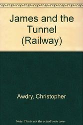 Cover Art for 9780434976232, James and the Tunnel (Railway) by Christopher Awdry