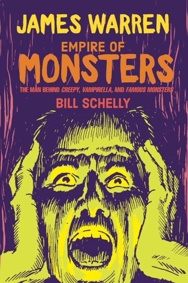 Cover Art for 9781683961475, James Warren, Empire of Monsters: The Man Behind Creepy, Vampirella, and Famous Monsters by Bill Schelly