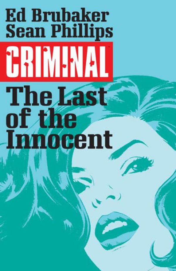 Cover Art for 9781632155191, Criminal Vol. 6: The Last Of The Innocent by Ed Brubaker