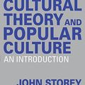 Cover Art for 9781138811034, Cultural Theory and Popular Culture: An Introduction by John Storey