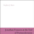 Cover Art for 9781441191007, Jonathan Franzen at the End of Postmodernism by Stephen J. Burn
