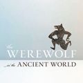Cover Art for 9780192596291, The Werewolf in the Ancient World by Daniel Ogden