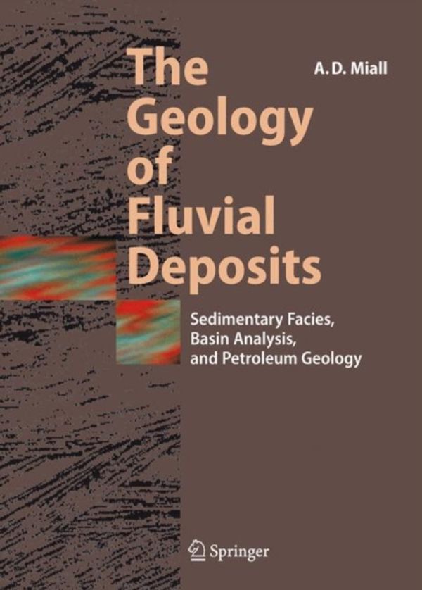 Cover Art for 9783540591863, The Geology of Fluvial Deposits by Andrew D. Miall