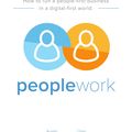 Cover Art for 9781629210995, Peoplework: How to run a people-first business in a digital-first world by Unknown