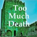 Cover Art for 9781446696453, Too Much Death by Sue Butler