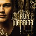 Cover Art for 9780857994622, The Iron WarriorThe Iron Fey Book 7 by Julie Kagawa