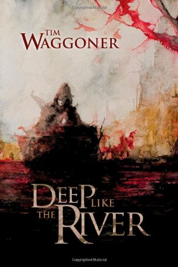 Cover Art for 9781626410633, Deep Like the River by Tim Waggoner
