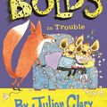Cover Art for 9781783446308, The Bolds in Trouble by Julian Clary, David Roberts