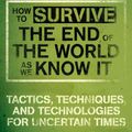 Cover Art for 9780452295834, How to Survive the End of the World as We Know It by James Wesley Rawles