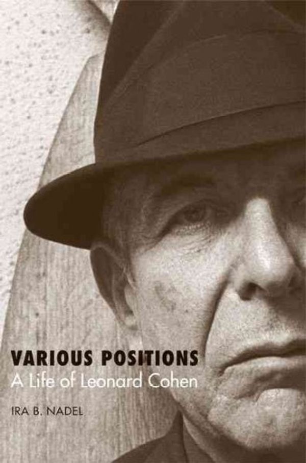 Cover Art for 9780292717329, Various Positions: A Life of Leonard Cohen by Ira B. Nadel