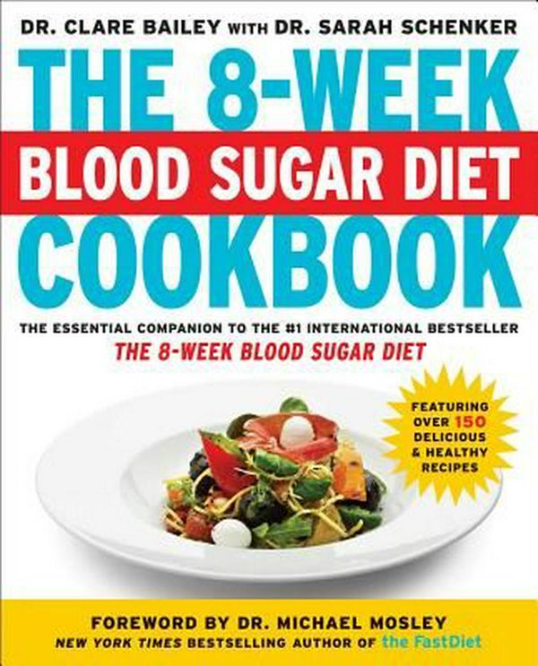 Cover Art for 9781501160530, The 8-Week Blood Sugar Diet Cookbook by Dr. Clare Bailey, Sarah Schenker