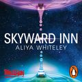 Cover Art for 9781786183538, Skyward Inn by Aliya Whiteley