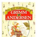 Cover Art for 9781850511502, The Best Fairy Tales of Grimm and Andersen by The Brothers Grimm; Hans Christian Andersen