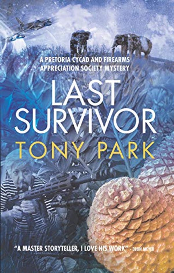 Cover Art for B089XTRRPB, Last Survivor: A Pretoria Cycad and Firearms Appreciation Society Mystery by Tony Park