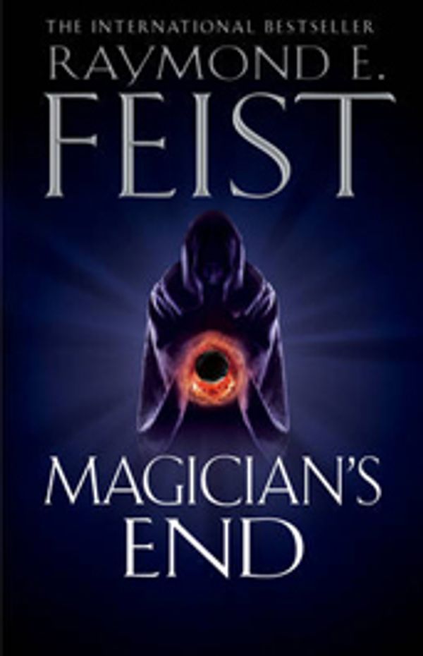 Cover Art for 9780007264797, Magician's End by Raymond E. Feist