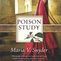 Cover Art for B004VSR2N0, Poison Study (Book 1) Publisher: Mira by Maria V. Snyder