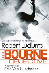 Cover Art for B011T6ZKIA, The Bourne Objective by Eric Van Lustbader, Robert Ludlum