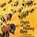 Cover Art for 9781406355215, Flight of the Honey Bee (Nature Storybooks) by Raymond Huber