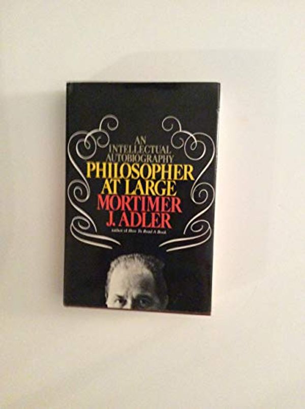 Cover Art for 9780297772811, Philosopher at Large by Mortimer J. Adler