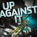 Cover Art for 9780765315151, Up Against It by M. J. Locke