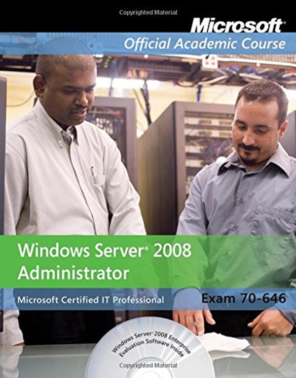Cover Art for 9780470225110, Exam 70-646: Windows Server 2008 Administrator by Microsoft Official Academic Course