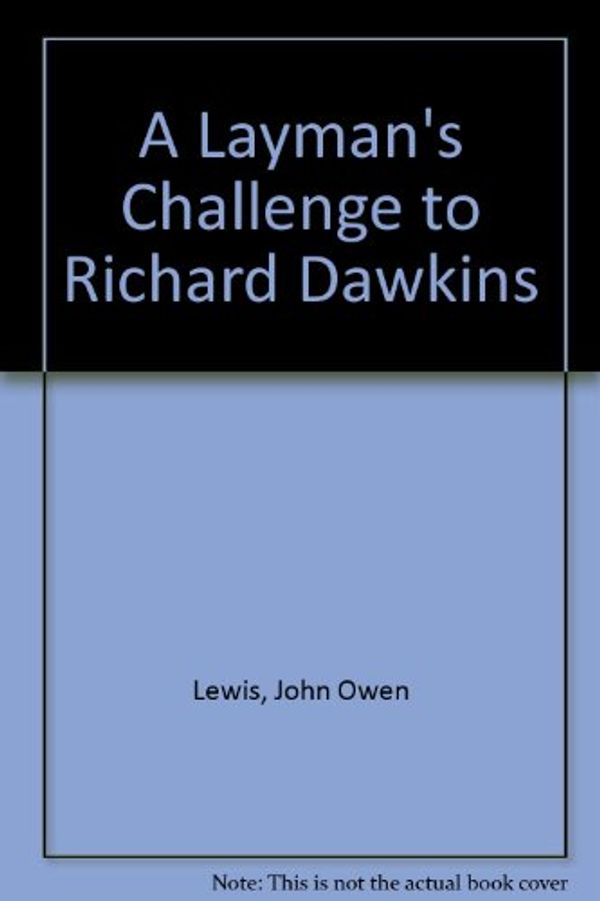 Cover Art for 9780956369703, A Layman's Challenge to Richard Dawkins by 