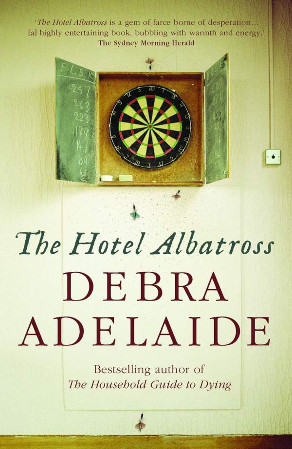 Cover Art for 9781741978520, The Hotel Albatross by Debra Adelaide