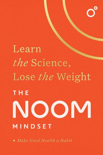 Cover Art for 9781472298621, The Noom Mindset: Learn the Science, Lose the Weight by Inc., Noom