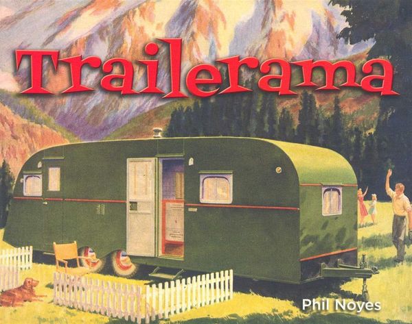 Cover Art for 9781423621423, Trailerama by Phil Noyes