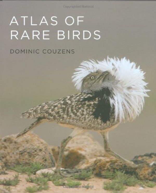 Cover Art for 8601410307189, (Atlas of Rare Birds) By Couzens, Dominic (Author) Hardcover on 13-Aug-2010 by Dominic Couzens