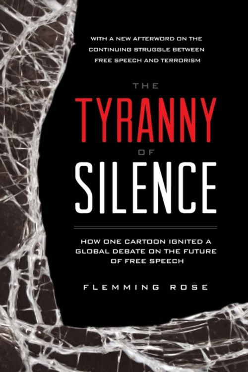 Cover Art for 9781939709998, The Tyranny of Silence by Flemming Rose