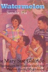 Cover Art for 9781558853065, Icy Watermelon/Sandia Fria by Mary Sue Galindo